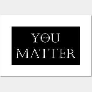 You Matter Posters and Art